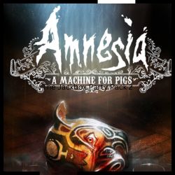 Amnesia: A Machine For Pigs