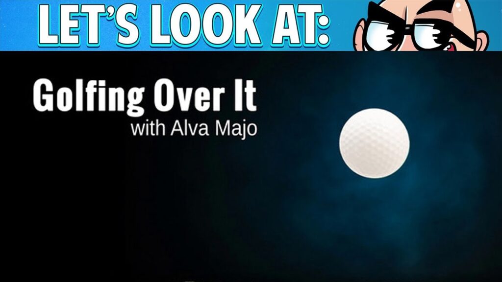 Golfing Over It With Alva Majo