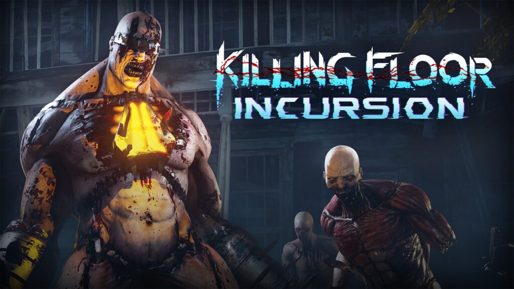 Killing Floor Incursion 