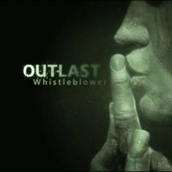 Outlast + Whistleblower DLC