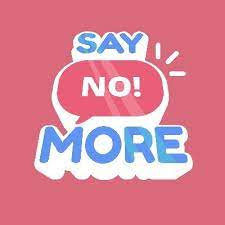 Say No! More