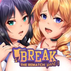 Break! The Rematch Part 1