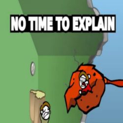 no time to explain remastered