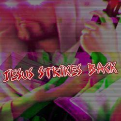 jesus strikes back
