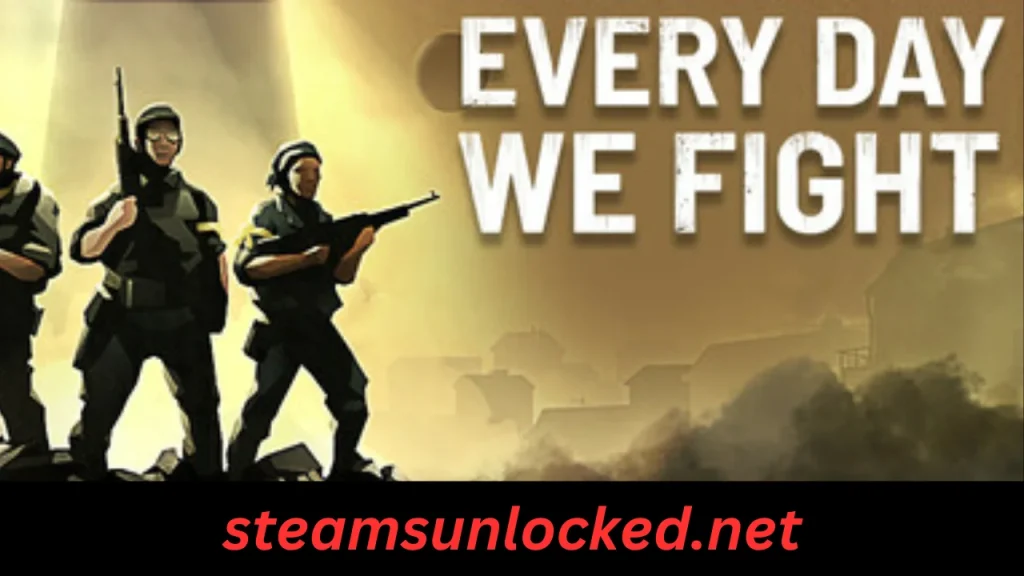 Every Day We Fight
