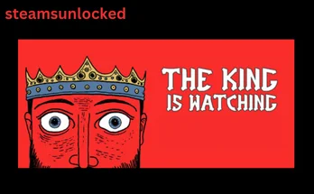 The King is Watching